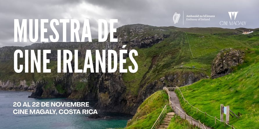 Irlanda celebra 25 años de relaciones diplomáticas con Costa Rica con una Muestra de Cine Irlandés, del 20 al 22 de noviembre en Cine Magaly